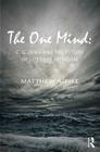 The One Mind: C. G. Jung and the future of literary criticism By Matthew A. Fike Cover Image