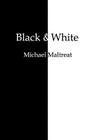 Black and White By Michael Maltreat Cover Image