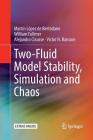Two-Fluid Model Stability, Simulation and Chaos Cover Image