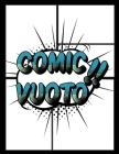 Comic vuoto: scrivere storie creare i tuoi fumetti con una varietà di modelli per bambini e adulti di tutte le età By Libro Comico Lorna Fanucci Cover Image