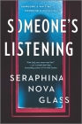 Someone's Listening By Seraphina Nova Glass Cover Image