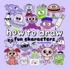 How to Draw Fun Characters: Step-By-Step Art for Kids By Publishing 3dtotal (Editor) Cover Image