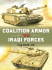 Coalition Armor vs Iraqi Forces: Iraq 2003–06 (Duel #133) By Chris McNab, Adam Hook (Illustrator) Cover Image
