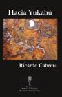 Hacia Yukahú By Ricardo Cabrera, Belié Beltrán (Prologue by), Keiselim a. Montás (Editor) Cover Image