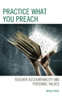 Practice What You Preach: Teacher Accountability and Personal Values By Nicole Philp Cover Image