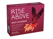Rise Above 2023 Day-to-Day Calendar: Daily Affirmations and Mindfulness to Help You Take Care of You By Kate Allan Cover Image