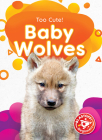 Baby Wolves By Elizabeth Neuenfeldt Cover Image