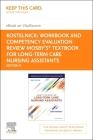 Workbook and Competency Evaluation Review for Mosby's Textbook for Long-Term Care Nursing Assistants - Elsevier eBook on Vitalsource (Retail Access Ca Cover Image
