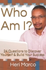 Who Am I?: 24 Questions to Discover Yourself & Build Your Success Cover Image