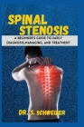 Spinal stenosis: A beginner's guide to Early Diagnosis, Managing, and Treatment Cover Image