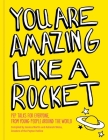 You Are Amazing Like a Rocket (Library Edition): Pep Talks from Young People Around the World Cover Image