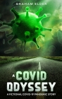 A Covid Odyssey: A fictional COVID-19 pandemic story By Graham Elder Cover Image