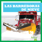 Las Barredoras de Nieve (Snowplows) By Bizzy Harris Cover Image