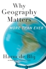 Why Geography Matters: More Than Ever By Harm de Blij Cover Image