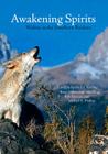Awakening Spirits: Wolves in the Southern Rockies By Richard P. Reading (Editor), Brian Miller (Editor), Amy L. Masching (Editor) Cover Image