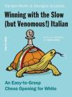 Winning with the Slow (But Venomous!) Italian: An Easy-To-Grasp Chess Opening for White Cover Image
