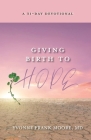 Giving Birth to Hope: A 31-Day Devotional Cover Image