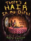 There's a Hair in My Dirt!: A Worm's Story Cover Image