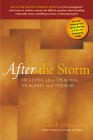 After the Storm: Healing After Trauma, Tragedy and Terror By Kendall Johnson Cover Image