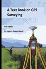 A Text Book on GPS Surveying By Jayanta Kumar Ghosh Ph. D. Cover Image