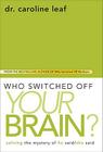 Who Switched Off Your Brain?: Solving the Mystery of He Said/She Said Cover Image