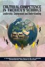Cultural Competence in America's Schools: Leadership, Engagement and Understanding (Educational Policy in the 21st Century: Opportunities) Cover Image