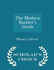 The Modern Builder's Guide - Scholar's Choice Edition Cover Image