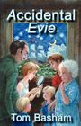 Accidental Evie By Tom Basham, Lissa Calvert (Illustrator) Cover Image