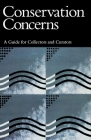 Conservation Concerns: A Guide for Collectors and Curators Cover Image
