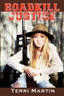 Roadkill Justice: Featuring Yooper Woodswoman Nettie Bramble By Terri Martin Cover Image
