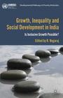 Growth, Inequality and Social Development in India: Is Inclusive Growth Possible? (Developmental Pathways to Poverty Reduction) By R. Nagaraj Cover Image