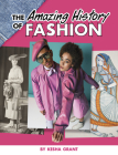 The Amazing History of Fashion By Kesha Grant Cover Image