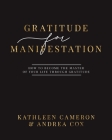 Gratitude For Manifestation - How To Become The Master Of Your Life Through Gratitude By Kathleen Cameron, Andrea Cox Cover Image