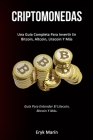 Criptomonedas: Una guía completa para invertir en bitcoin, altcoin, litecoin y más (Guía para entender el litecoin, bitcoin y más.) Cover Image