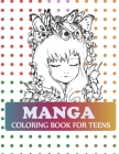 Manga Coloring Book For Teens: Pop Manga Cute and Creepy Coloring Book Cover Image