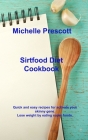 Sirtfood Diet Cookbook: Quick and easy recipes for activate your skinny gene. Lose weight by eating super foods. By Michelle Prescott Cover Image
