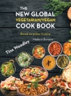The New Global Vegetarian/Vegan Cook book Base on the Indian Cuisine: Made in Bonaire By Tina Woodley Cover Image