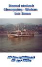 Einmal einfach Chongqing - Wuhan By Lutz Simon Cover Image