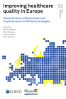 Improving Healthcare Quality in Europe: Characteristics, Effectiveness and Implementation of Different Strategies (Health Policy #53) Cover Image