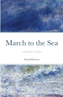 March to the Sea By Derek Harrison Cover Image