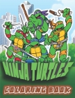 Ninja Turtles Coloring Book: AMAZING COLORING PAGES WITH RELAXING NINJA TURTLES COLORING BOOK With beautiful glossy cover By Gold Book Creative Cover Image