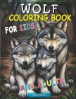 Wolf Coloring Book: For Kids and Adults, Discover the Beauty of Wolves, Color Your Own Wolf Pack Adventure, 50 coloring pages. Cover Image