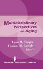 Multidisciplinary Perspectives on Aging By Lynn M. Tepper (Editor), Thomas M. Cassidy (Editor) Cover Image