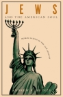 Jews and the American Soul: Human Nature in the Twentieth Century By Andrew R. Heinze Cover Image