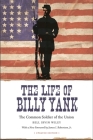 The Life of Billy Yank: The Common Soldier of the Union (Political Traditions in Foreign Policy) By Bell Irvin Wiley, James I. Robertson (Foreword by) Cover Image