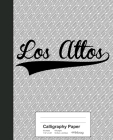 Calligraphy Paper: LOS ALTOS Notebook By Weezag Cover Image