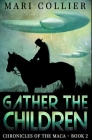 Gather The Children: Premium Hardcover Edition By Mari Collier Cover Image
