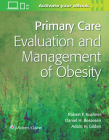 Primary Care:Evaluation and Management of  Obesity By Dr. Robert Kushner, MD Cover Image