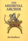 The Medieval Archer By Jim Bradbury Cover Image