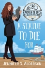 A Statue To Die For: A Cozy Murder Mystery with a Female Amateur Sleuth Cover Image
